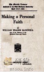 Making a Personal Fatith   1924  PDF电子版封面    WILLIAM FRASER McDOWELL 