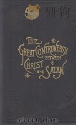 THE GREAT CONTROYERSY BETWEEN CHRIST AND SATAN.   1907  PDF电子版封面    MRS. E. G. WHITE 