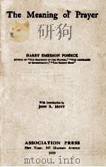 The Meaning of Prayer   1919  PDF电子版封面    HARRY EMERSON FOSDICK 