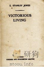 VICTORIOUS LIVING   1936  PDF电子版封面    E. STANLDY JONES 