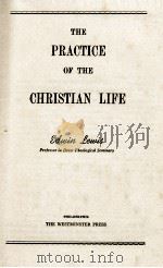 THE PRACTICE OF THE CHRISTIAN LIFE   1942  PDF电子版封面     