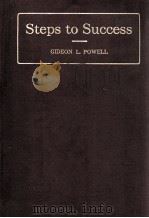 Steps to Success   1911  PDF电子版封面    GIDEON L. POWELL 