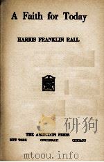 A Faith for Today   1936  PDF电子版封面    HARRIS FRANKLIN RALL 