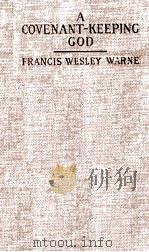A COVENANT-KEEPING GOD   1925  PDF电子版封面    FRANCIS WESLEY WARNE 