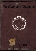 SOUL-WINNERS' SECRETS   1902  PDF电子版封面    G.F.OLIVER 