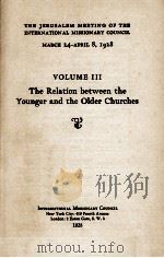 YOUNGER AND OLDER CHURCHES  VOLUME III   1928  PDF电子版封面     