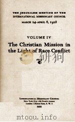 MISSIONS AND RACE CONFLICT IV   1928  PDF电子版封面     