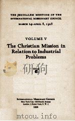 MISSIONS AND INDUSTRIALISM V   1928  PDF电子版封面     