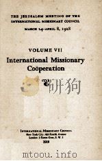 INTERNATIONAL MISSIONARY COOPERATION VII   1928  PDF电子版封面     