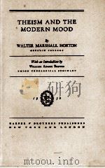 THEISM AND THE MODERN MOOD   1930  PDF电子版封面    WALTER MARSHALL HORTON 