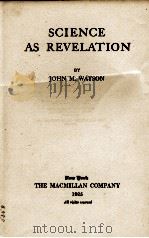 SCIENCE AS REVELATION   1925  PDF电子版封面    JOHN M. WATSON 