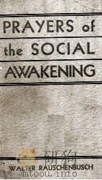 PRAYERS OF THE SOCIAL AWAKENING   1925  PDF电子版封面    WALTER RAUSCHENBUSCH 