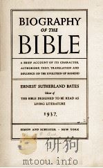 BIOGRAPHY OF THE BIBLE   1937  PDF电子版封面     