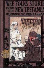 Wee Folks Stories FROM THE OLD TESTAMENT IN WORDS OF ONE SYLLABLE   1935  PDF电子版封面     