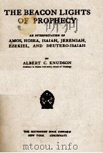 THE BEACON LIGHTS OF PROPHECY   1914  PDF电子版封面    ALBERT C. KNUDSON 