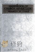 HANDBOOK OF CHURCH ADVERTISING   1921  PDF电子版封面    FRANCIS H. CASE 