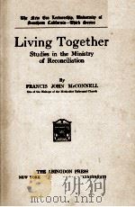 Living Together   1923  PDF电子版封面    FRANCIS JOHN McCONNELL 