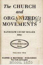 THE CHURCH AND ORGANIZED MOVEMENTS  VOLUME TWO     PDF电子版封面     