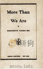 MORE THAT WE ARE   1948  PDF电子版封面     