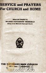 SERVIC and PRAYERS For CHURCH and HOME   1918  PDF电子版封面    WILBUR PATERSON THIRKIELD 