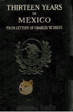 THIRTEEN YEARS IN MEXICO（1915 PDF版）