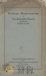 Foreign Missionaries OF The Methodist Church IN SERVICE MARCH15.1949   1949  PDF电子版封面     