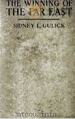 THE WINNING OF THE FAR EAST   1923  PDF电子版封面    SIDNEY L. GULICK 
