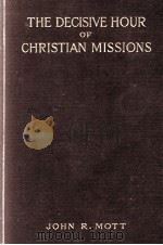 THE DECISIVE HOUR OF CHRISTIAN MISSIONS（1910 PDF版）