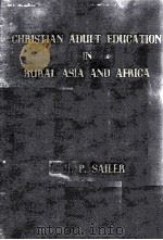 Christian Adult Education in Rural Aaia and Africa   1943  PDF电子版封面    T. H. P. SAILER 