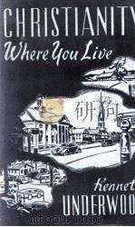CHRISTIANITY WHERE YOU LIVE   1945  PDF电子版封面     