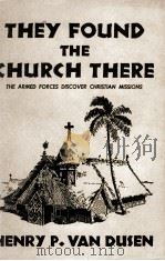 THEY FOUND THE CHURCH THERE（1945 PDF版）