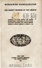 WORLD-WIDE EVANGELIZATION THE URGENT BUSINESS OF THE CHURCH   1902  PDF电子版封面     