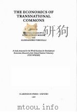 THE ECONOMICS OF TRANSNATIONAL COMMONS   1997  PDF电子版封面  0198292201  PARTHA DASGUPTA KARL-GORAN MAL 