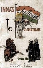 INDIA'S CHALLENGE TO CHRISTIANS   1940  PDF电子版封面    CYRIL MODAK 