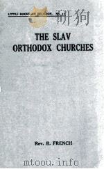 THE SLAV ORTHODOX CHURHCES   1923  PDF电子版封面    REV R. FRENCH 