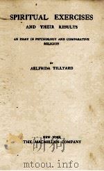 SPIRITUAL EXERCISES   1927  PDF电子版封面    AELFRIDA TILLYARD 