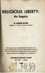 RELIGIOUS LIBERTY: An Inquiry   1945  PDF电子版封面    M. SEARLE BATES 