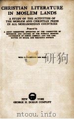 CHRISTIAN LITERATURE IN MOSLEM LANDS   1923  PDF电子版封面    THE COMMITTEE OF REFERENCE AND 