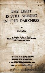 THE LIGHT IS STILL SHINING IN THE DARKNESS     PDF电子版封面    Kirby Page 