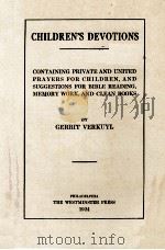 CHILDREN'S DEVOTIONS   1924  PDF电子版封面    GERRIT VERKUYL 