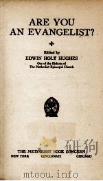 ARE YOU AN EVANGELIST?   1936  PDF电子版封面    EDWIN HOLT HUGHES 