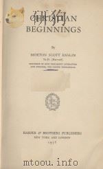 CHRISTIAN BEGINNINGS   1938  PDF电子版封面    MORTON SCOTT ENSLIN 