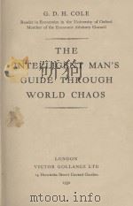 THE INTELLIGENT MAN'S GUIDE THROUGH WORLD CHAOS   1932  PDF电子版封面    G. D. H. COLE 