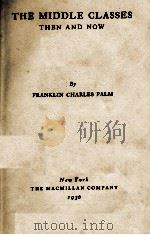 THE MIDDLE CLASSES   1936  PDF电子版封面    FRANKLIN CHARLES PALM 