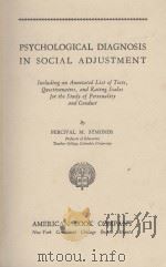 PSYCHOLOGICAL DIAGNOSIS IN SOCIAL ADJUSTMENT   1934  PDF电子版封面    PERCIVAL M. SYMONDS 