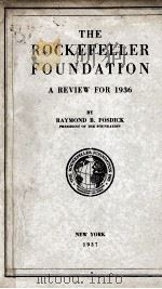 THE ROCKEFELLER FOUNDATION A Review for 1936   1937  PDF电子版封面    RAYMOND B. FOSDICK 