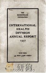 INTERNATIONAL HEALTH DIVISION DIVISION ANNUAL REPORT  1937   1937  PDF电子版封面     