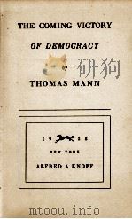 THE COMING VICTORY OF DEMOCRACY   1938  PDF电子版封面    THOMAS MANN 