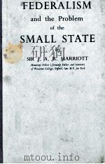 FEDERALISM AND THE PROBLEM OF THE SMALL STATE   1943  PDF电子版封面    SIR J. A. R. MARRIOTT 