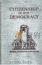 CITIZENSHIP IN OUR DEMOCRACY   1939  PDF电子版封面    J. CECIL PARKER 